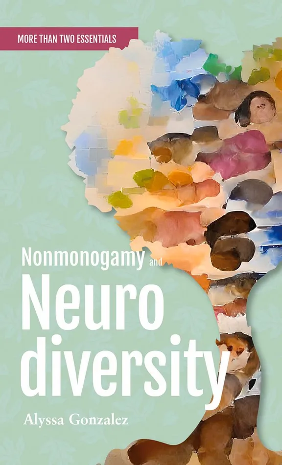 Microcosm Publishing Vibrators Nonmonogamy and Neurodiversity A More Than Two Essentials Guide by Alyssa Gonzalez