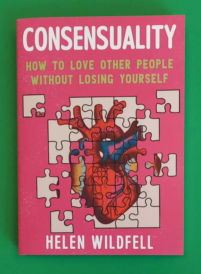 Vibrators Consensuality How to Love Other People Without Losing Yourself by Helen Wildfell Microcosm Publishing